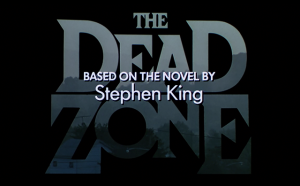 Title from The Dead Zone, a movie based on a book by Stephen King